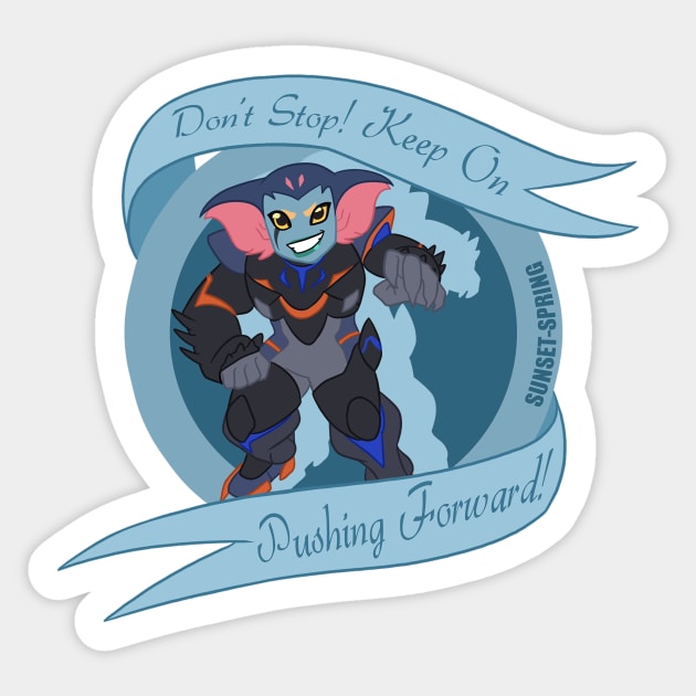 Don't Stop! Keep On Pushing Forward! Sticker by Sunset-Spring